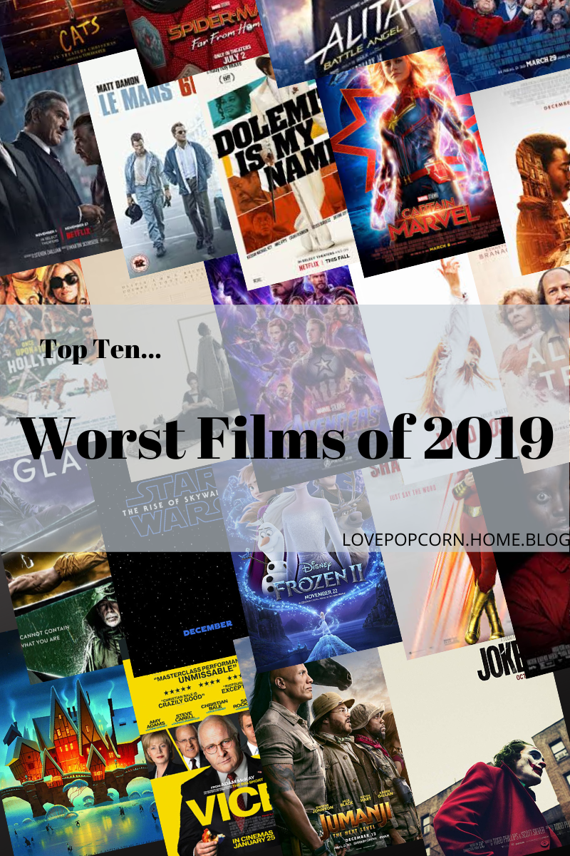 In this post I will be sharing my top ten worst films of 2019.
