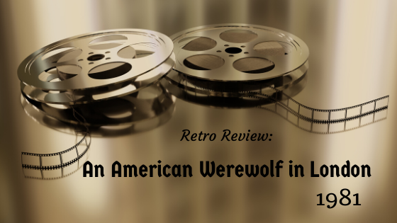 In this post, I will be reviewing the 1981 horror film An American Werewolf in London.